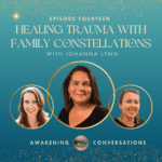 Ep 14 - Family Constellations Johanna Lynn